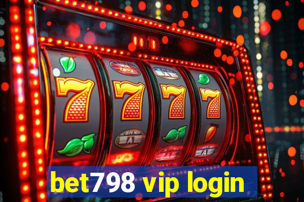 bet798 vip login